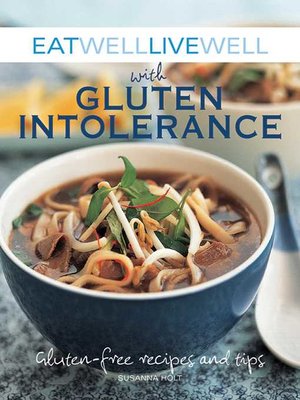 cover image of Eat Well Live Well with Gluten Intolerance: Gluten-Free Recipes and Tips